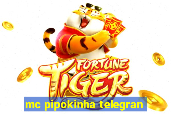 mc pipokinha telegran